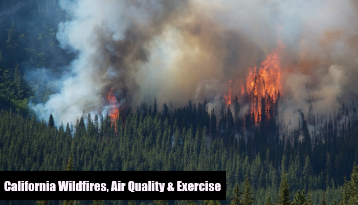 California Wildfires, Air Quality & Exercise